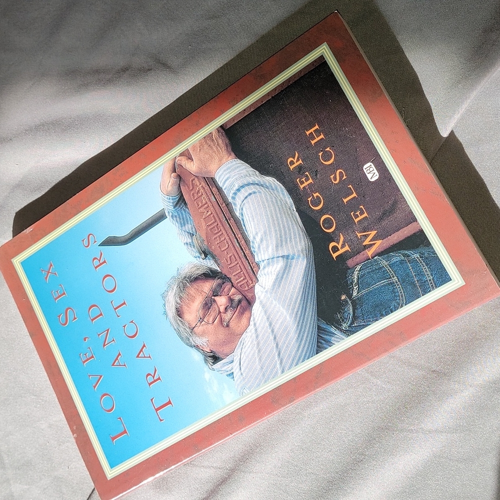 Love, Sex and Tractors book by Rodger Welsch